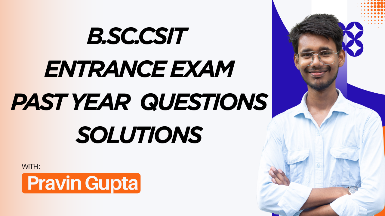 B.Sc.CSIT Entrance Exam Past Year Questions Solutions