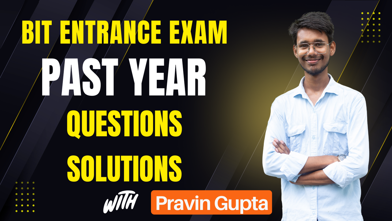 BIT Entrance Exam Past Year Questions Solutions